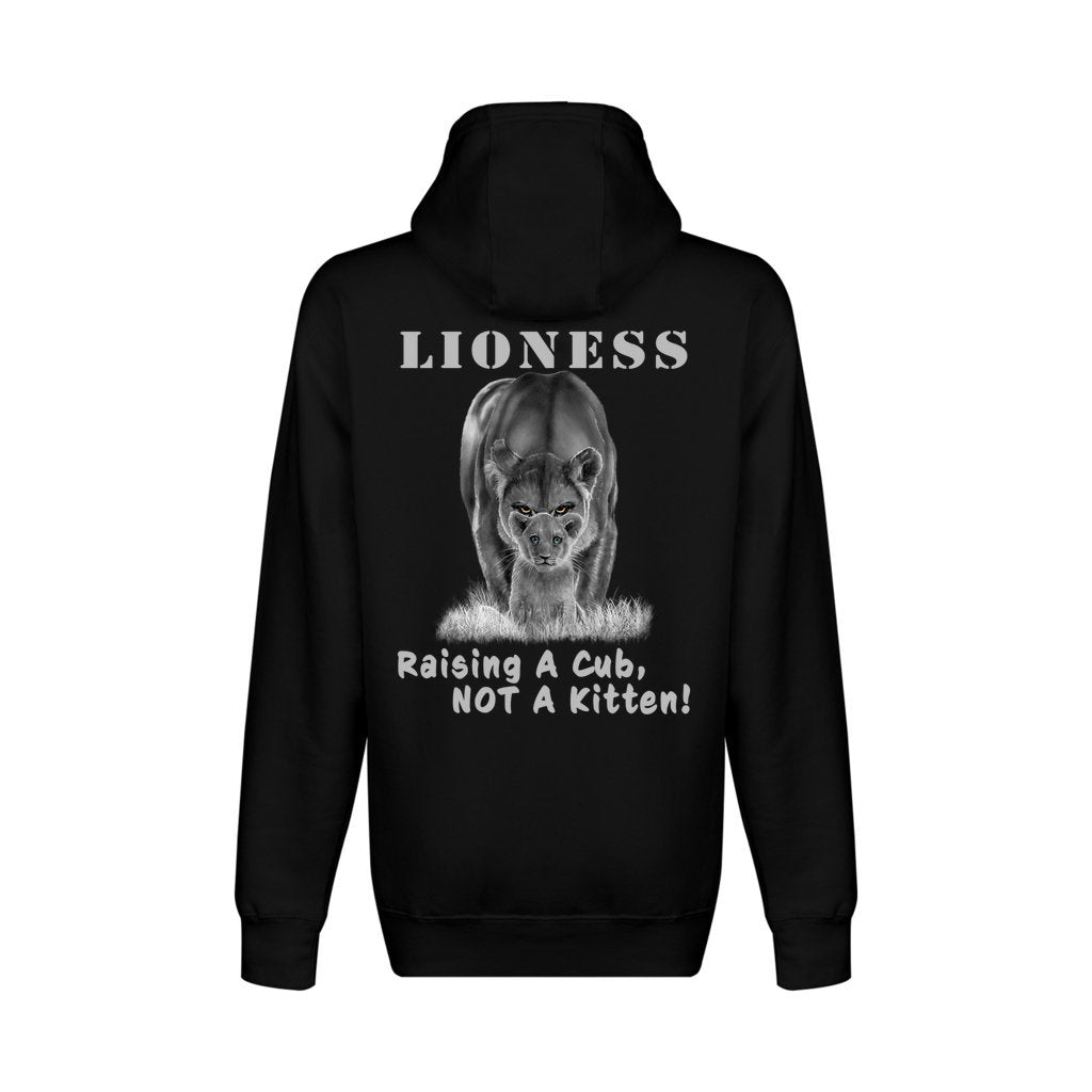 On the back - "Lioness" written above an adult female lion with her cub sitting in front of her, with "Raising A Cub, NOT A Kitten" written below. Fleece-lined, full zip-up hoodie sweatshirt. Black.