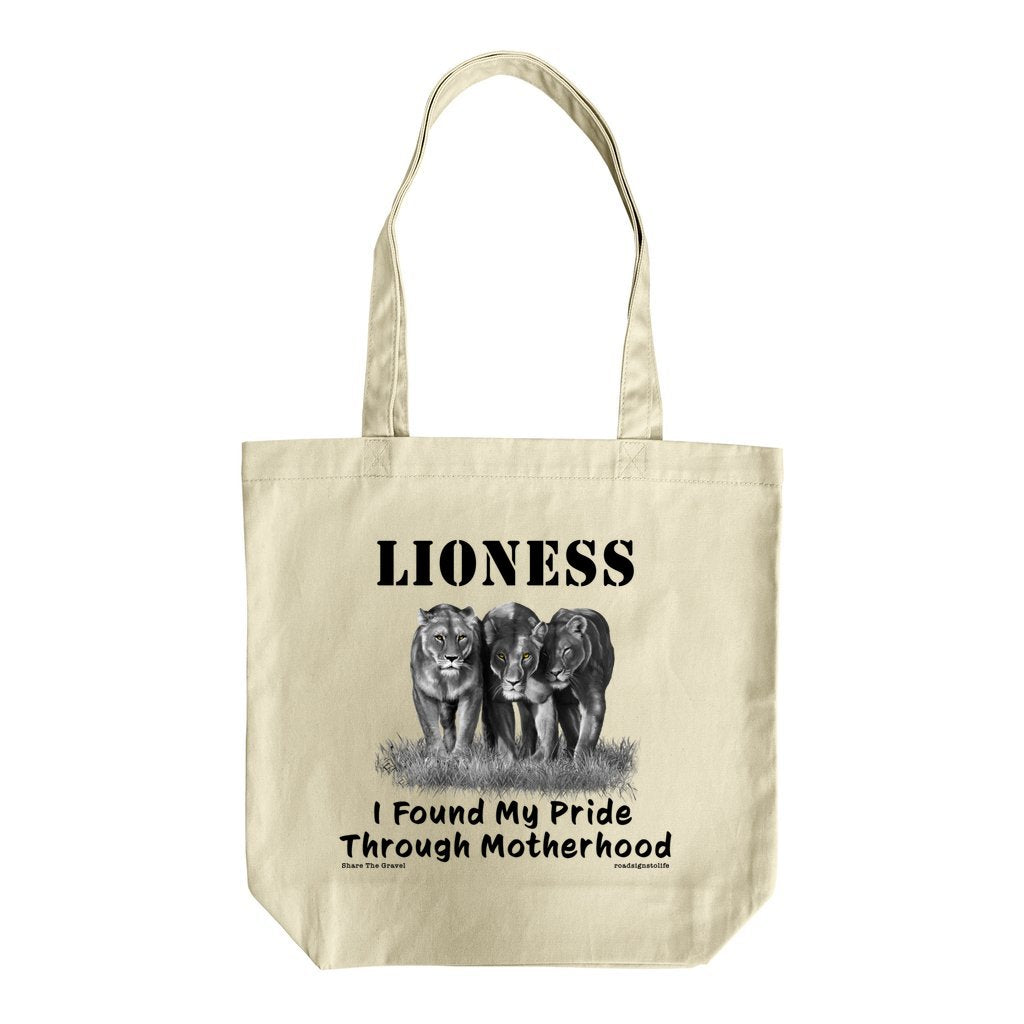 "Lioness" written above three female lions, with "I Found My Pride Through Motherhood" written below. Organic cotton canvas market tote bag.