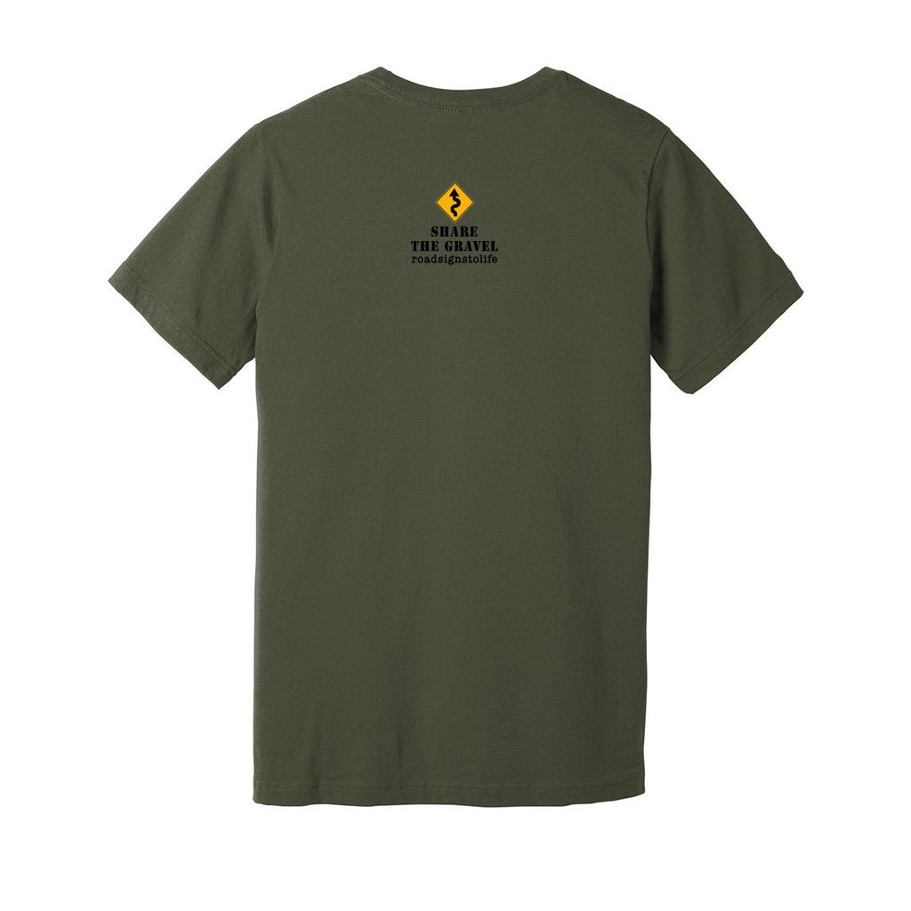 Back - with Road Signs To Life logo, "Share The Gravel" and www.roadsignstolife.com in upper middle. Adult cotton T-shirt. Military Green.
