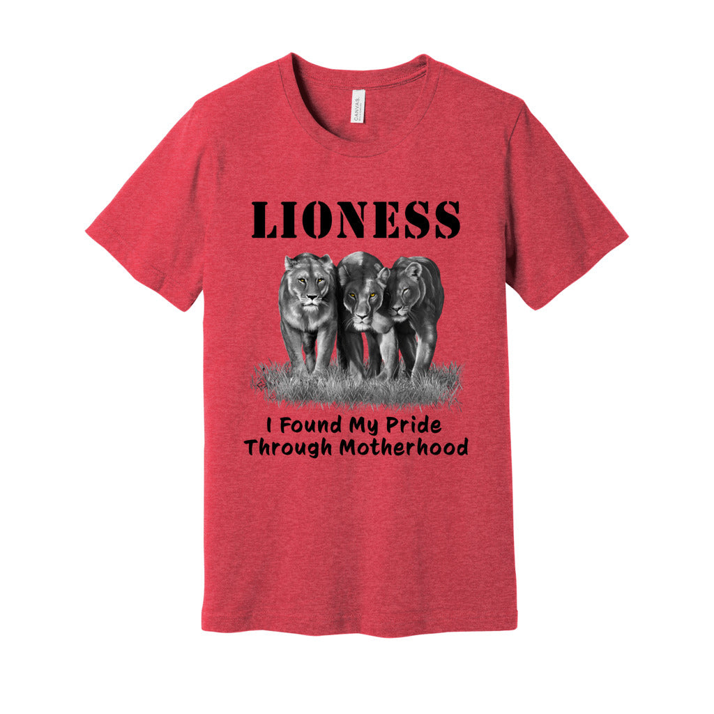 "Lioness" written above three female lions, with "I Found My Pride Through Motherhood" written below. Adult cotton T-shirt. Heather Red.