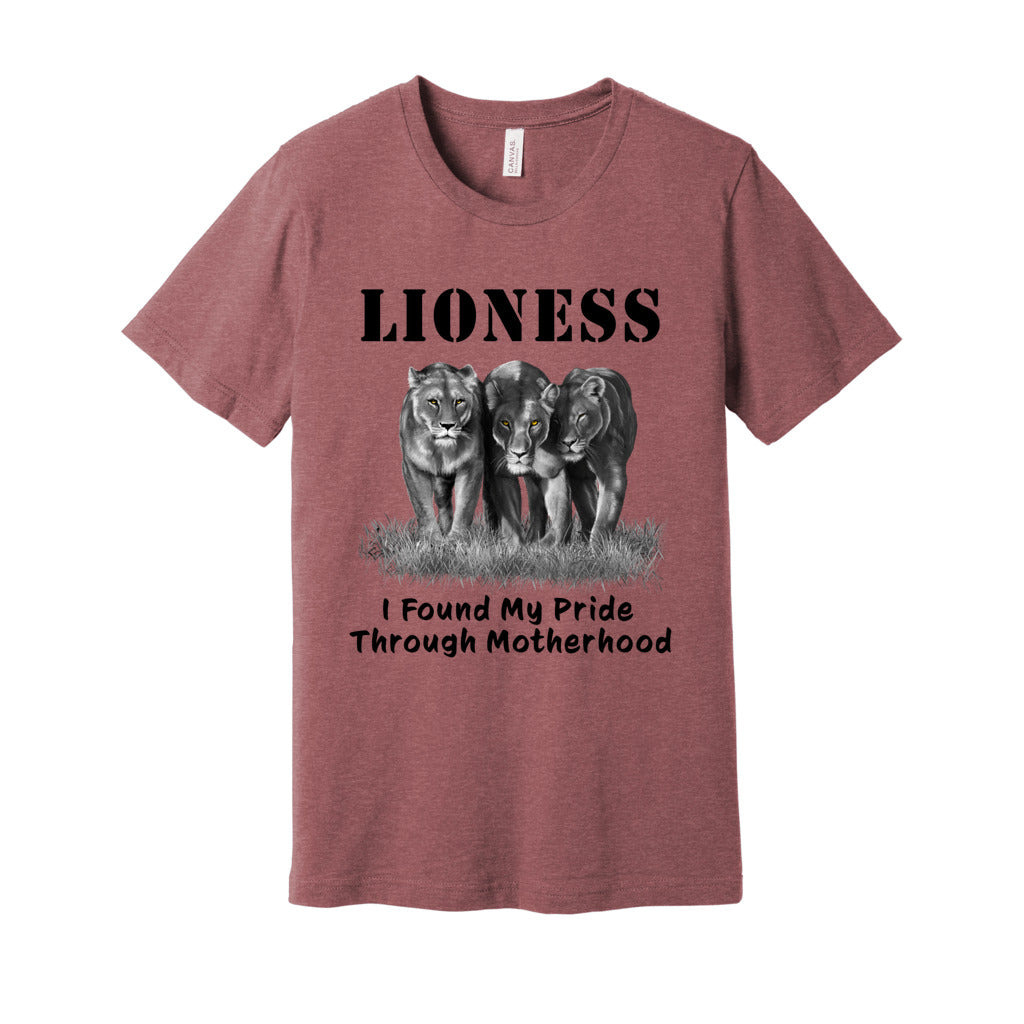 "Lioness" written above three female lions, with "I Found My Pride Through Motherhood" written below. Adult cotton T-shirt. Heather Mauve.