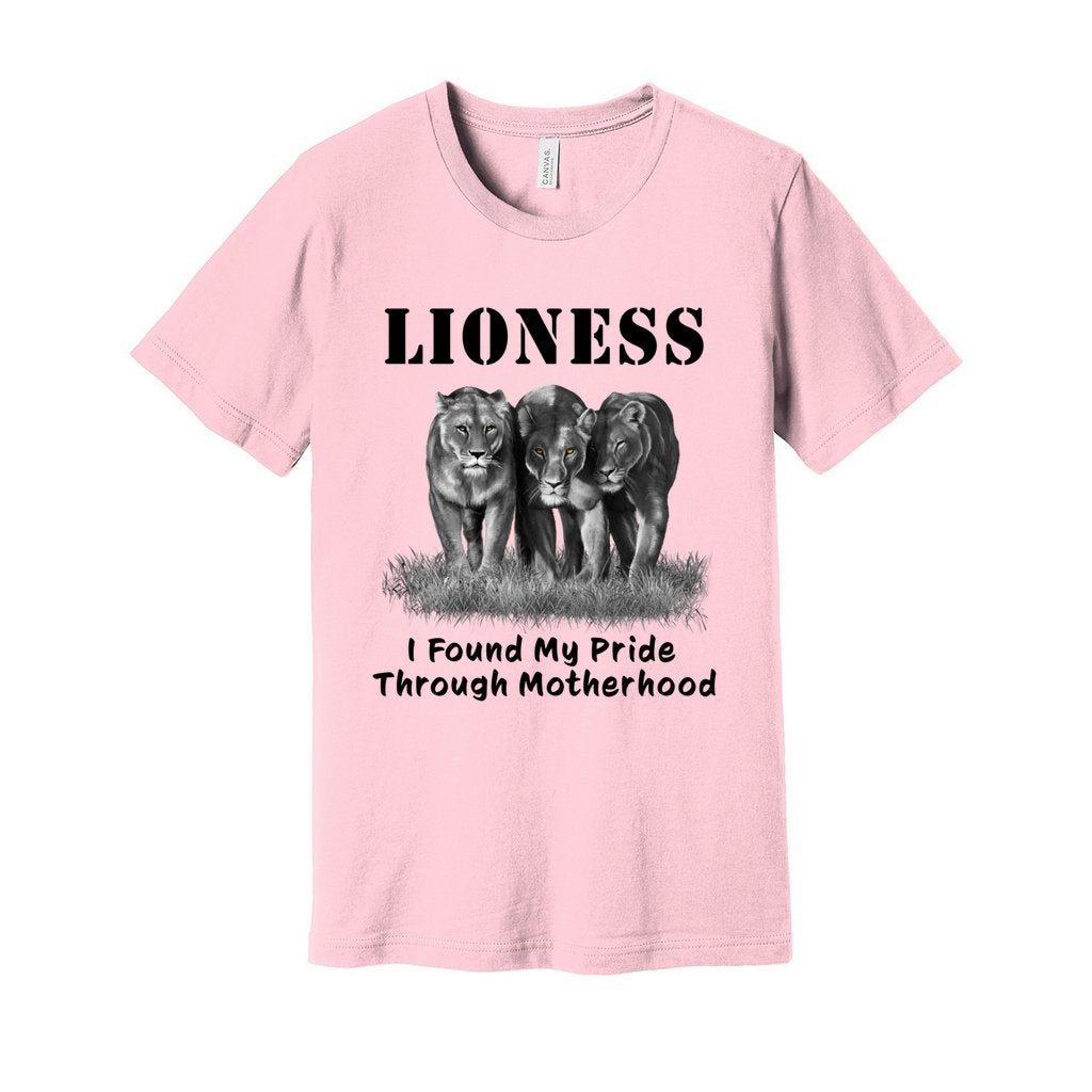 "Lioness" written above three female lions, with "I Found My Pride Through Motherhood" written below. Adult cotton T-shirt. Pink.