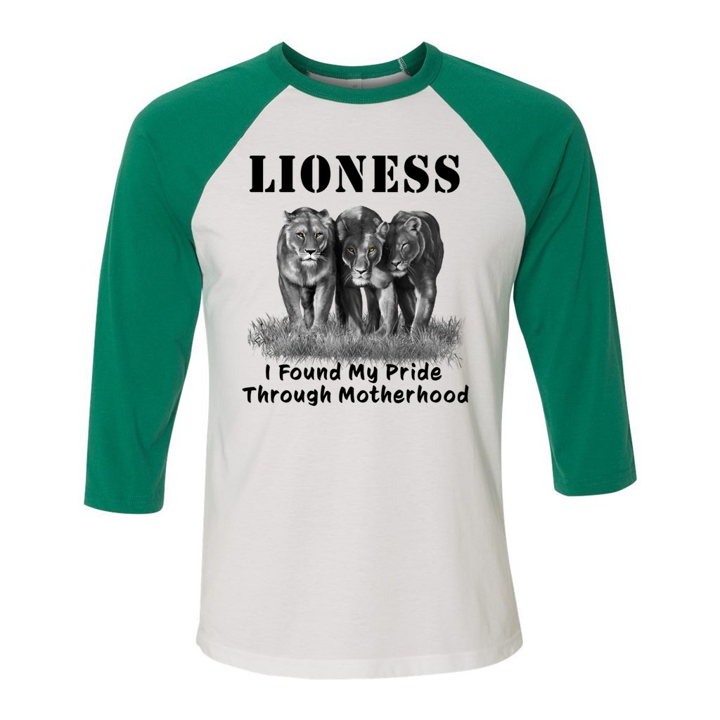 "Lioness" written above three female lions, with "I Found My Pride Through Motherhood" written below. Cotton raglan jersey baseball tee. Adult t-shirt with 3/4 sleeves. White shirt with kelly green sleeves and collar.