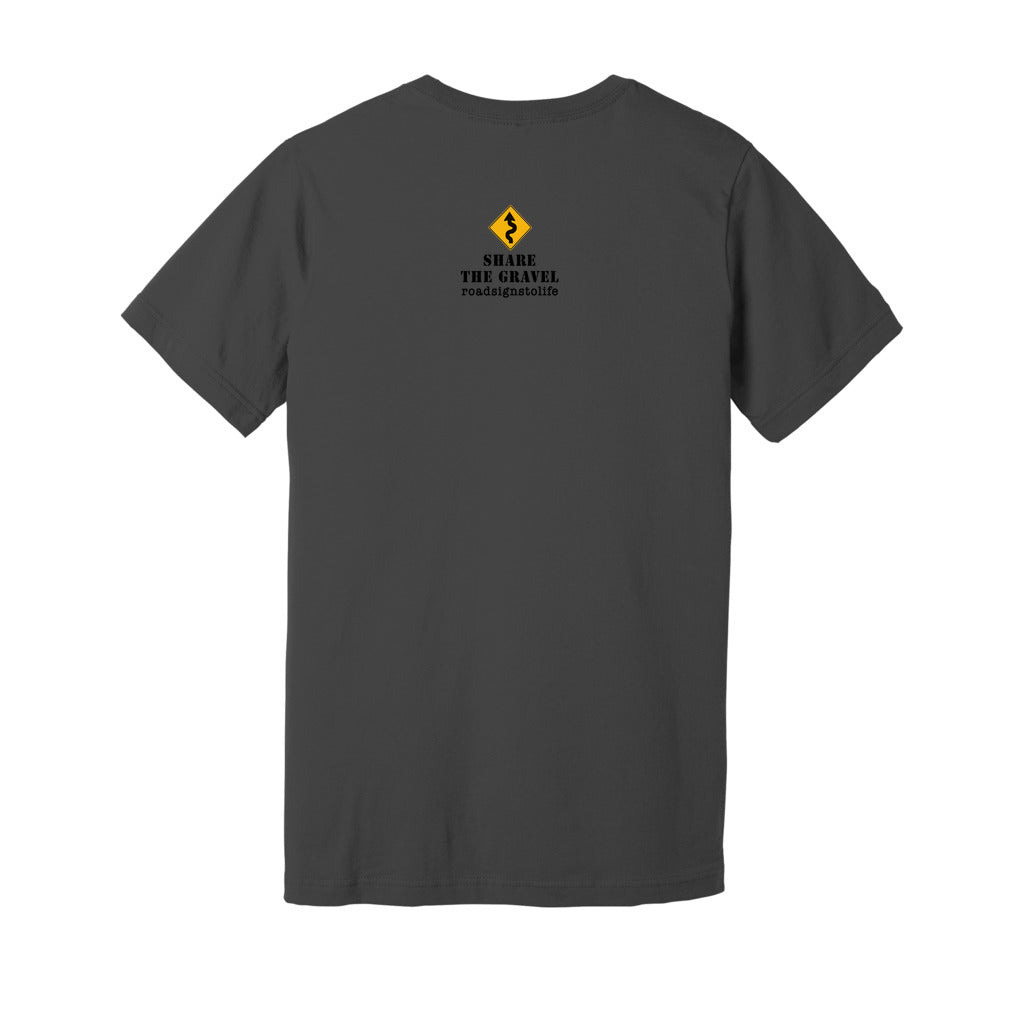 Back - with Road Signs To Life logo, "Share The Gravel" and www.roadsignstolife.com in upper middle. Adult cotton T-shirt. Asphalt.