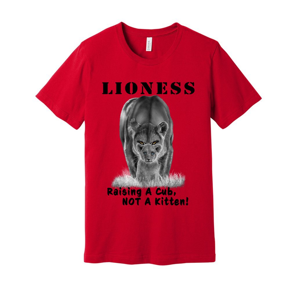 "Lioness" written above an adult female lion with her cub sitting in front of her, with "Raising A Cub, NOT A Kitten" written below. Adult cotton t-shirt. Red.