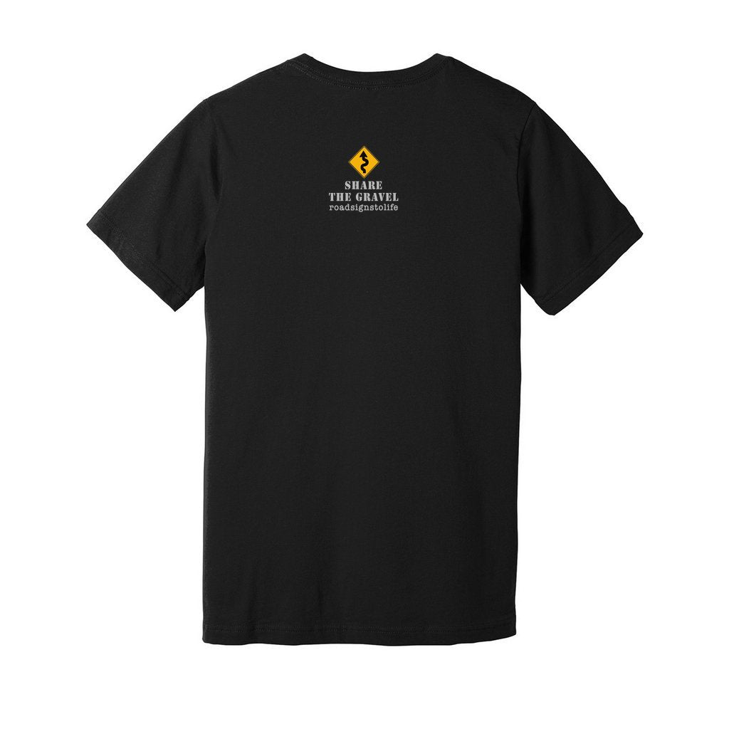 Back - with Road Signs To Life logo, "Share The Gravel" and www.roadsignstolife.com in upper middle. Adult cotton T-shirt. Solid Black.