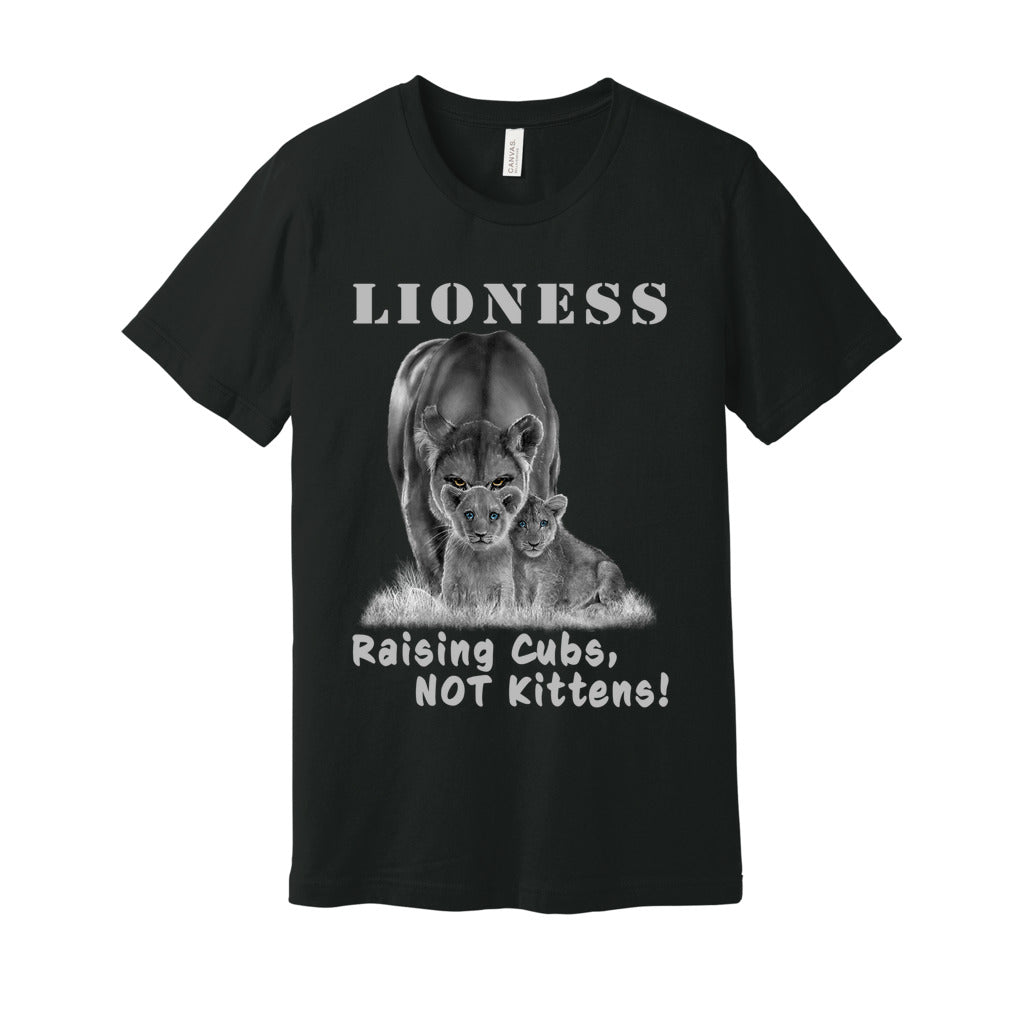 "Lioness" written above an adult female lion with her two cubs sitting in front of her, with "Raising Cubs, NOT Kittens!" written below. Adult cotton t-shirt. Vintage Black.