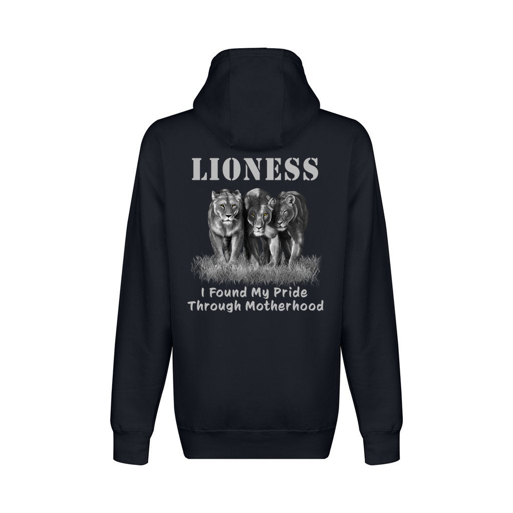 On the back - "Lioness" written above three female lions, with "I Found My Pride Through Motherhood" written below. Zip-Up sweatshirt. Navy Blue.