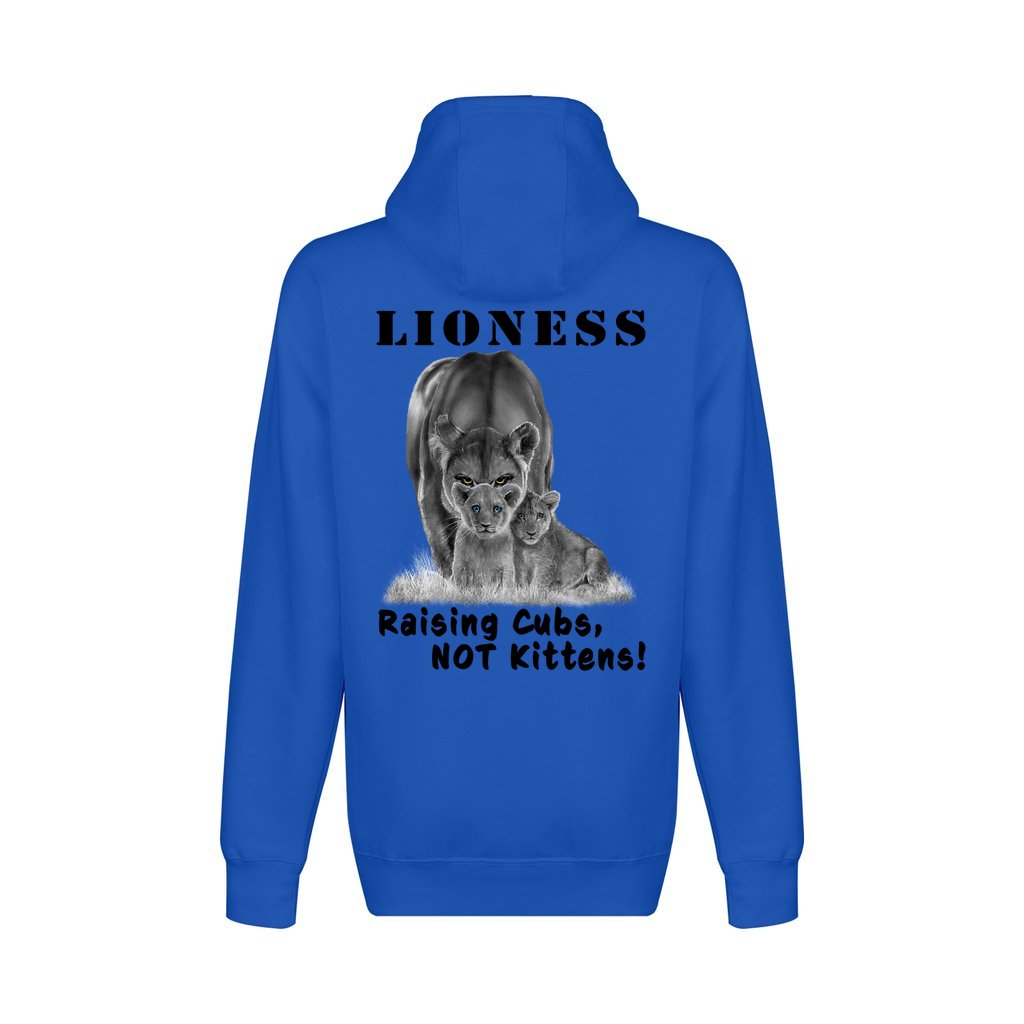 On the back - "Lioness" written above an adult female lion with her two cubs sitting in front of her, with "Raising Cubs, NOT Kittens!" written below. Fleece-lined, full zip-up hoodie sweatshirt. True Royal Blue.