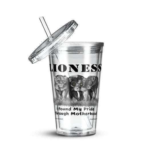 "Lioness" written above three female lions, with "I Found My Pride Through Motherhood" written below. Clear acrylic tumbler with lid and straw. 16 oz.