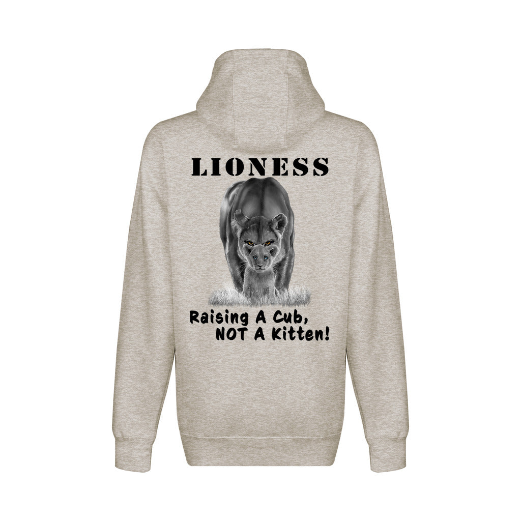 On the back - "Lioness" written above an adult female lion with her cub sitting in front of her, with "Raising A Cub, NOT A Kitten" written below. Fleece-lined, full zip-up hoodie sweatshirt. Oatmeal heather.