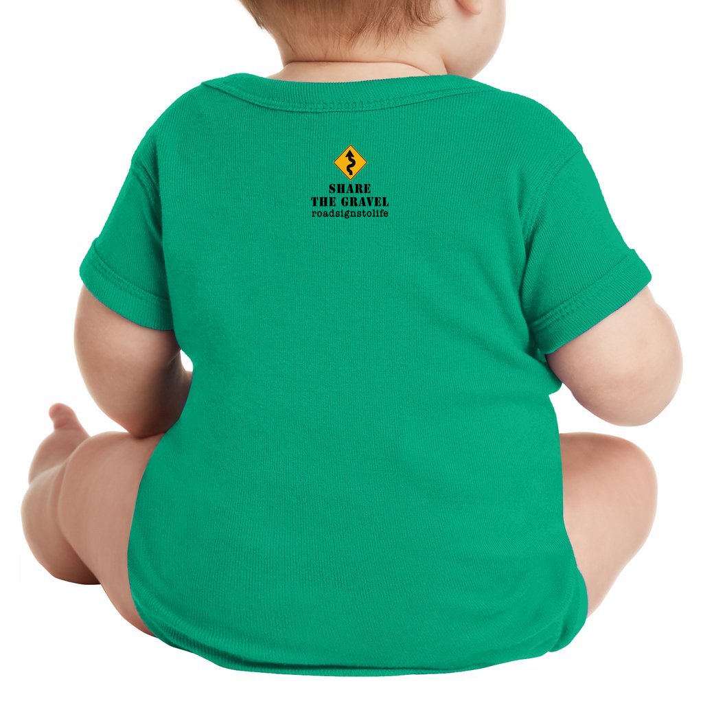 Back - with Road Signs To Life logo, "Share The Gravel" and www.roadsignstolife.com in upper middle. Infant onesie. Kelly Green.