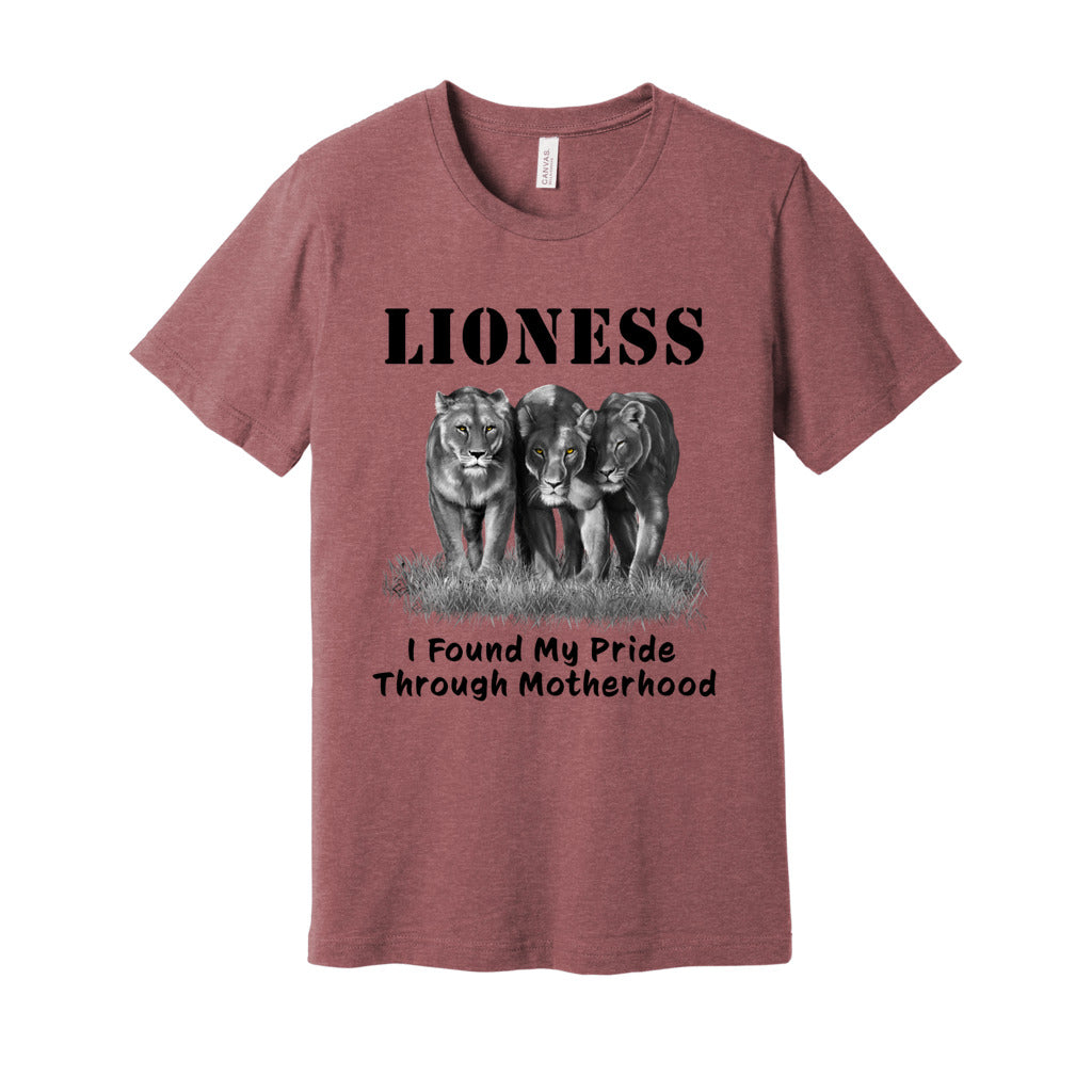 "Lioness" written above three female lions, with "I Found My Pride Through Motherhood" written below.  Adult cotton T-shirt. Heather Mauve.