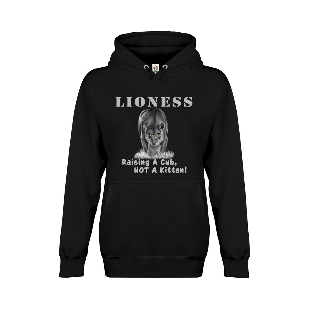 On the front - "Lioness" written above an adult female lion with her cub sitting in front of her, with "Raising A Cub, NOT A Kitten" written below. Fleece-lined premium pullover sweatshirt, with kangaroo pouch pocket. Black.