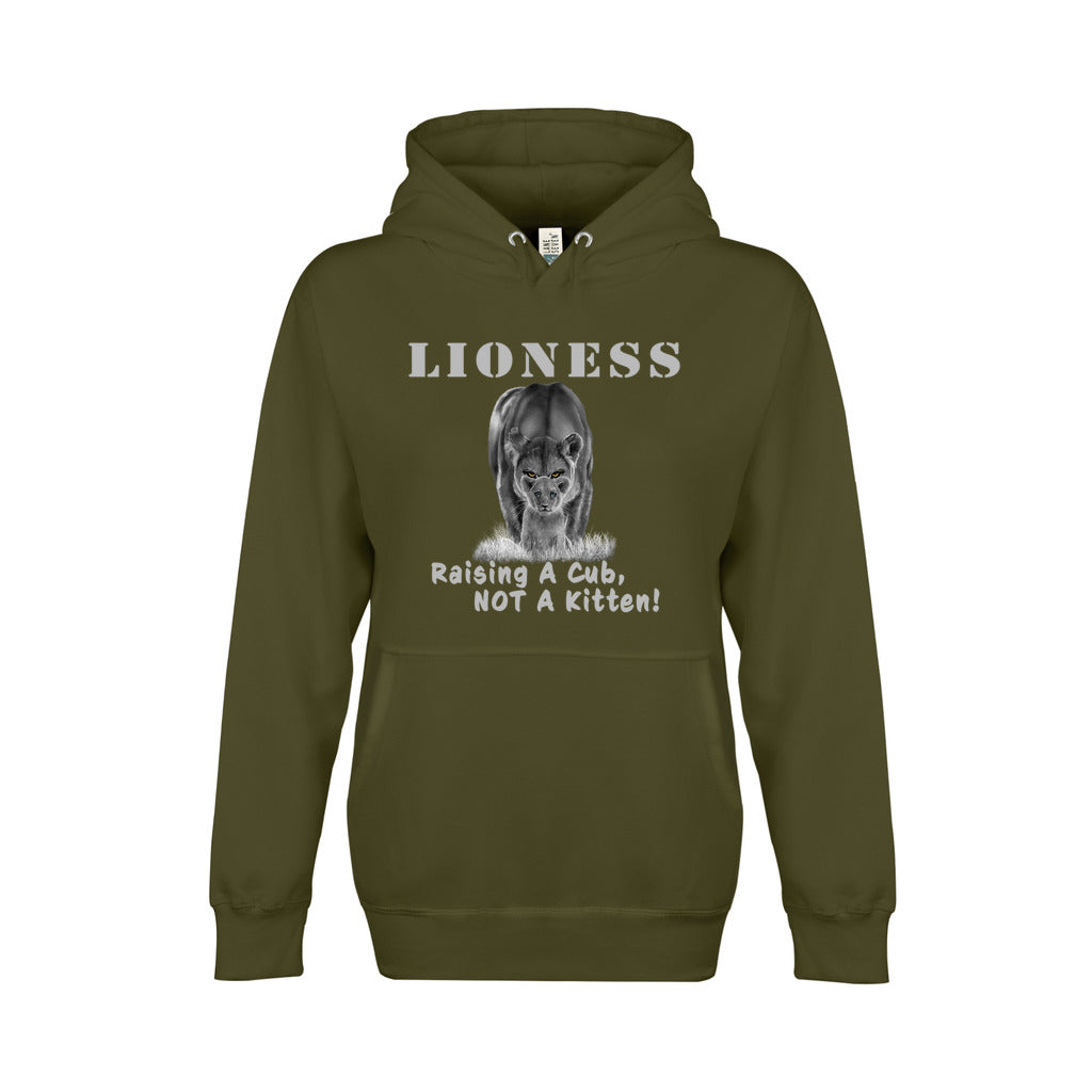 On the front - "Lioness" written above an adult female lion with her cub sitting in front of her, with "Raising A Cub, NOT A Kitten" written below. Fleece-lined premium pullover sweatshirt, with kangaroo pouch pocket. Army Green.