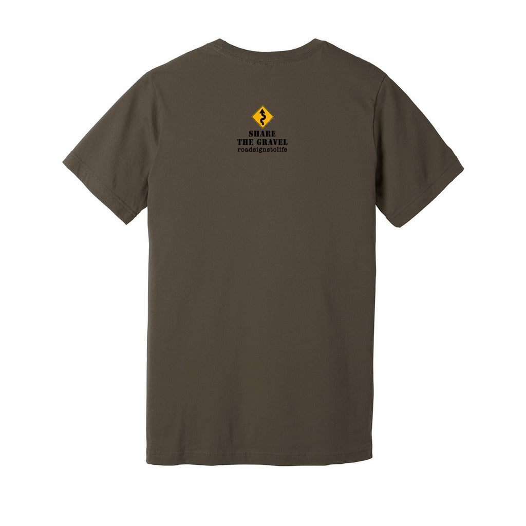 Back - with Road Signs To Life logo, "Share The Gravel" and www.roadsignstolife.com in upper middle. Adult cotton T-shirt. Army.