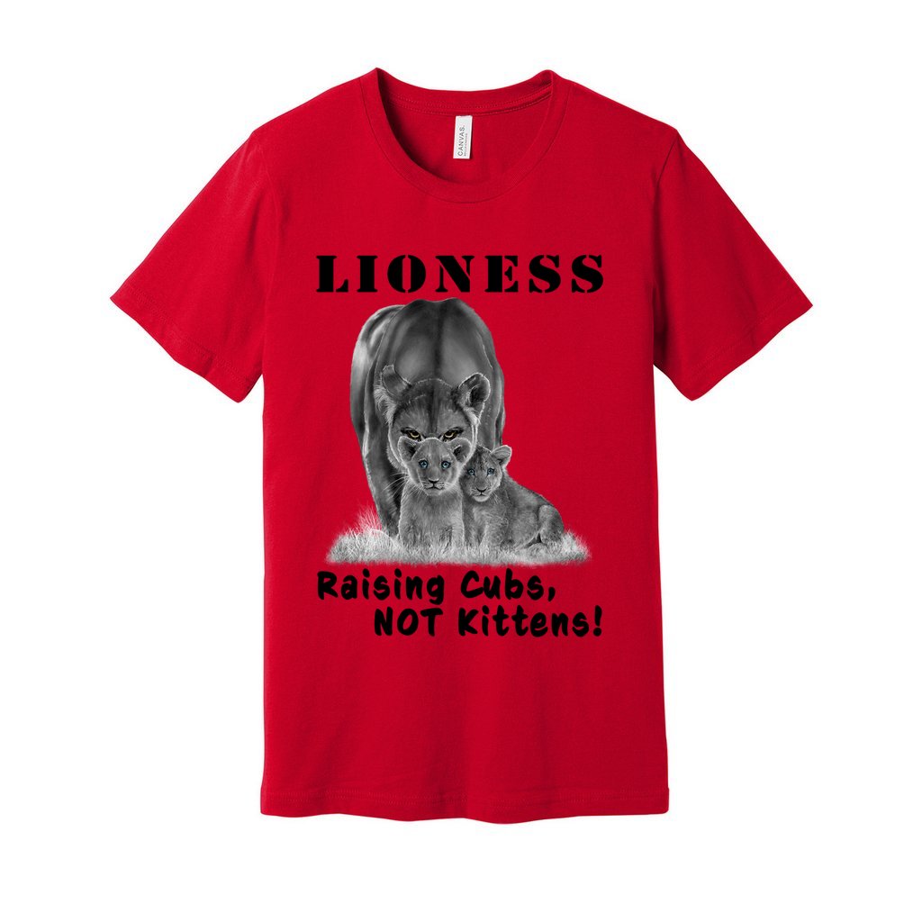 "Lioness" written above an adult female lion with her two cubs sitting in front of her, with "Raising Cubs, NOT Kittens!" written below. Adult cotton t-shirt. Red.