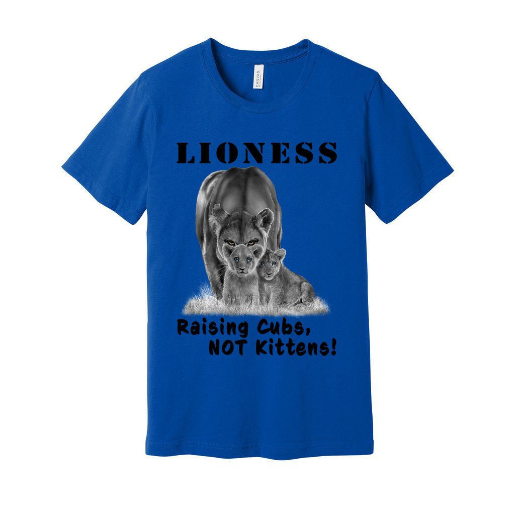 "Lioness" written above an adult female lion with her two cubs sitting in front of her, with "Raising Cubs, NOT Kittens!" written below. Adult cotton t-shirt. True Royal Blue.