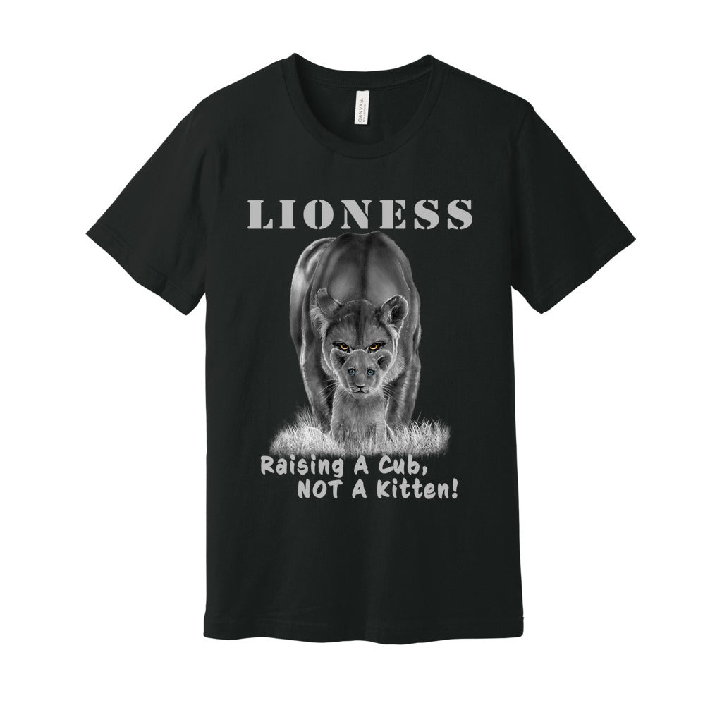 "Lioness" written above an adult female lion with her cub sitting in front of her, with "Raising A Cub, NOT A Kitten" written below. Adult cotton t-shirt. Vintage black.