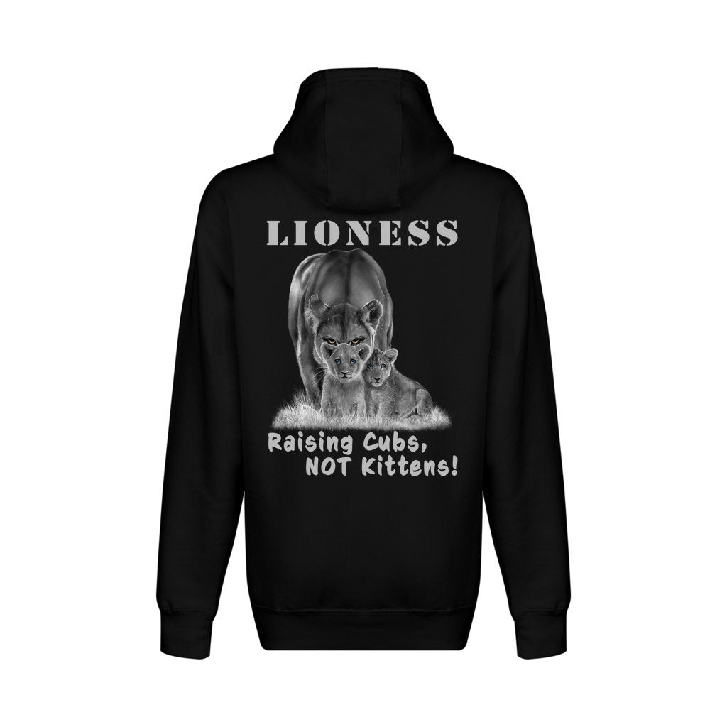 On the back - "Lioness" written above an adult female lion with her two cubs sitting in front of her, with "Raising Cubs, NOT Kittens!" written below. Fleece-lined, full zip-up hoodie sweatshirt. Black.