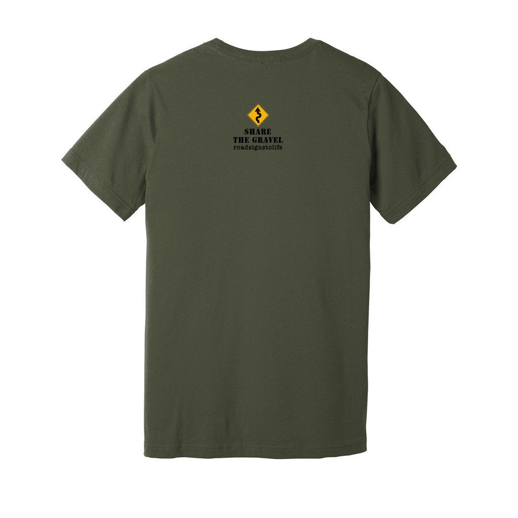 Back - with Road Signs To Life logo, "Share The Gravel" and www.roadsignstolife.com in upper middle. Adult cotton T-shirt. Military green.