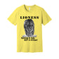 "Lioness" written above an adult female lion with her cub sitting in front of her, with "Raising A Cub, NOT A Kitten" written below. Adult cotton t-shirt. Yellow.