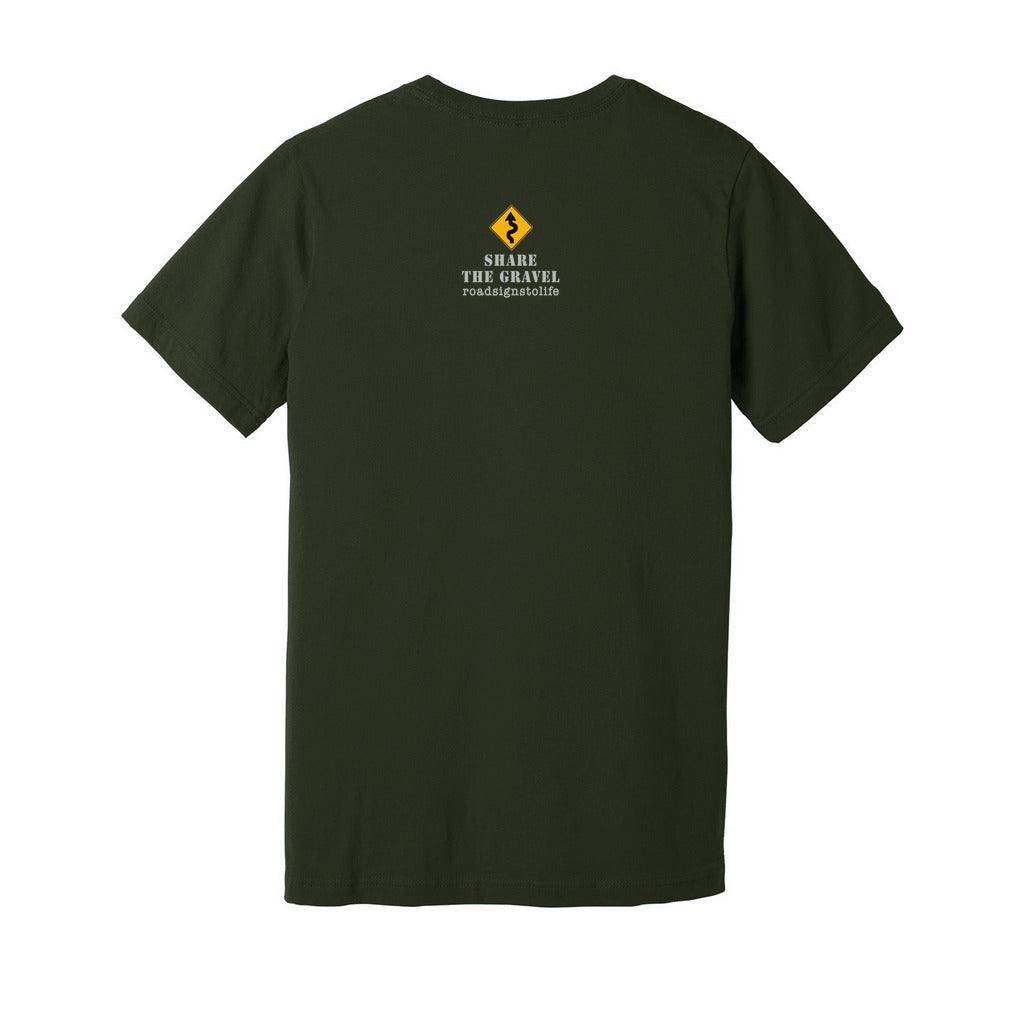 Back - with Road Signs To Life logo, "Share The Gravel" and www.roadsignstolife.com in upper middle. Adult cotton T-shirt. Dark Olive Green.