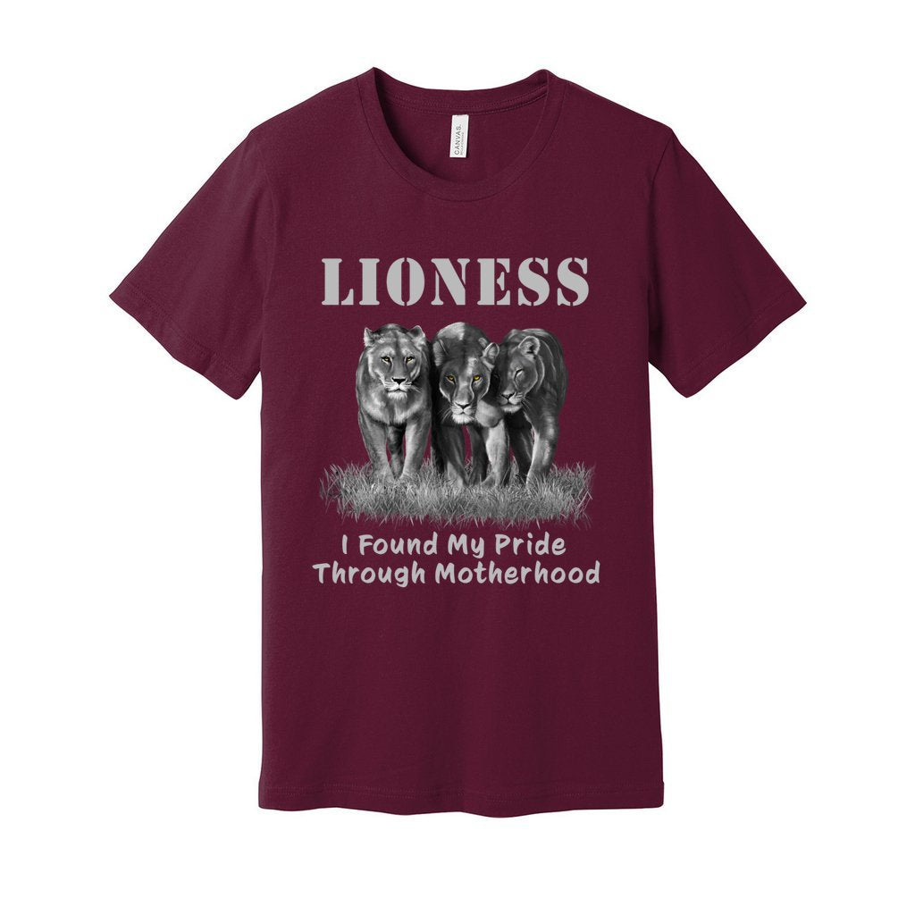"Lioness" written above three female lions, with "I Found My Pride Through Motherhood" written below.  Adult cotton T-shirt. Maroon.