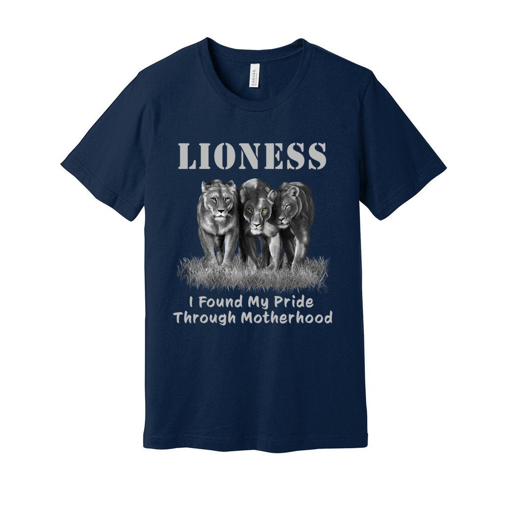 "Lioness" written above three female lions, with "I Found My Pride Through Motherhood" written below.  Adult cotton T-shirt. Navy Blue.