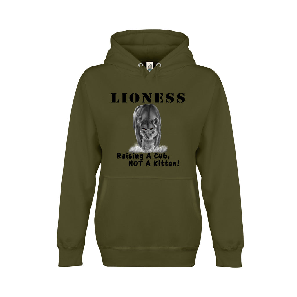 On the front - "Lioness" written above an adult female lion with her cub sitting in front of her, with "Raising A Cub, NOT A Kitten" written below. Fleece-lined premium pullover sweatshirt, with kangaroo pouch pocket. Army green.