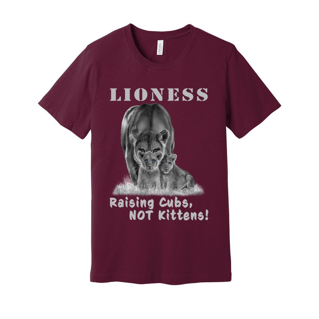"Lioness" written above an adult female lion with her two cubs sitting in front of her, with "Raising Cubs, NOT Kittens!" written below. Adult cotton t-shirt. Maroon.