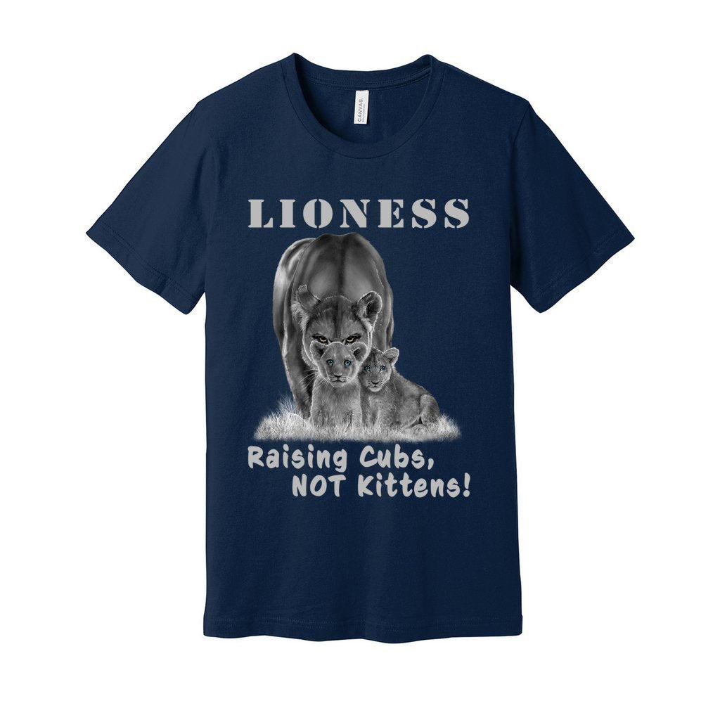"Lioness" written above an adult female lion with her two cubs sitting in front of her, with "Raising Cubs, NOT Kittens!" written below. Adult cotton t-shirt. Navy Blue.