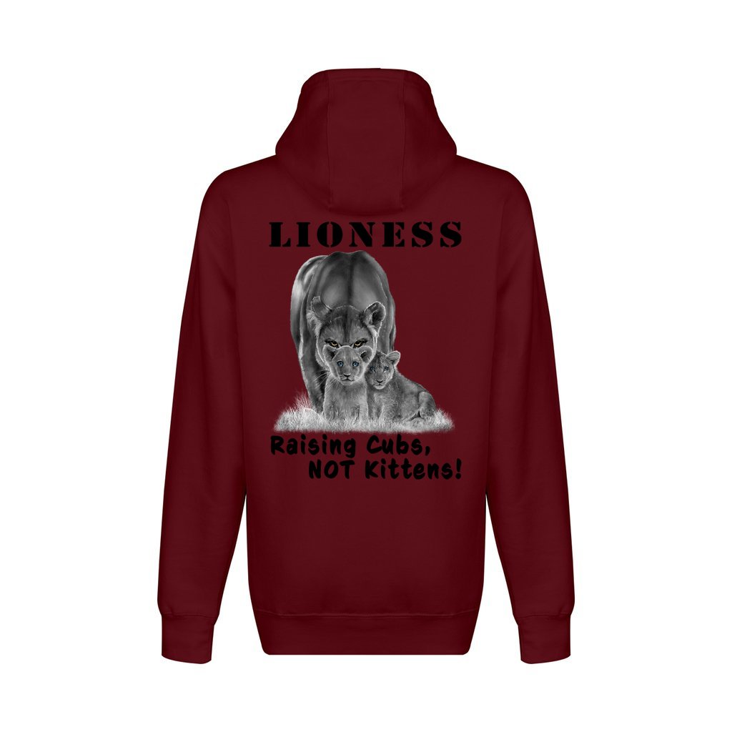 On the back - "Lioness" written above an adult female lion with her two cubs sitting in front of her, with "Raising Cubs, NOT Kittens!" written below. Fleece-lined, full zip-up hoodie sweatshirt. Burgundy.