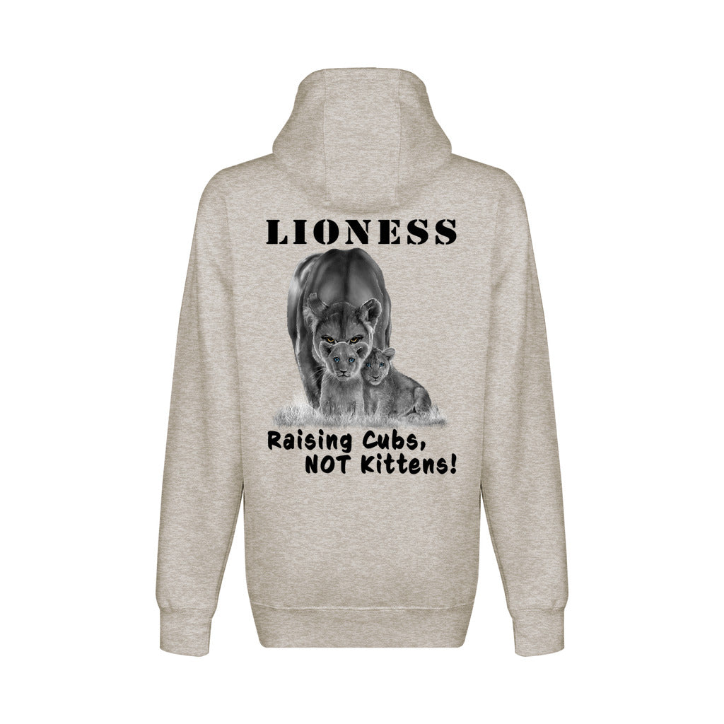 On the back - "Lioness" written above an adult female lion with her two cubs sitting in front of her, with "Raising Cubs, NOT Kittens!" written below. Fleece-lined, full zip-up hoodie sweatshirt. Oatmeal Heather.